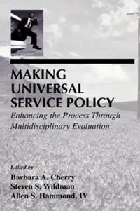 Beperkt Aanbod Making Universal Service Policy Enhancing the Process Through Multidisciplinary Evaluation - Barbara A. Cherry - Steven S. Wildman - Libro in lingua inglese - Taylor & Francis Inc - LEA Telecommunications Series