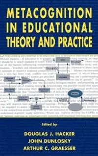 Metacognition in Educational Theory and Practice - Douglas J. Hacker - John Dunlosky - Libro in lingua inglese - Taylor & Francis Inc - Educational Psychology Series Exclusieve Aanbieding