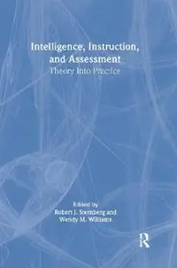 Gecertificeerd Intelligence, Instruction, and Assessment Theory Into Practice - Robert J. Sternberg - Wendy M. Williams - Libro in lingua inglese - Taylor & Francis Inc - Educational Psychology Series