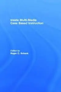 Must-Have Inside Multi-Media Case Based Instruction - Roger C. Schank - Libro in lingua inglese - Taylor & Francis Inc -
