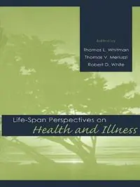 Meest Verkocht Life-span Perspectives on Health and Illness - Thomas L. Whitman - Thomas V. Merluzzi - Libro in lingua inglese - Taylor & Francis Inc -