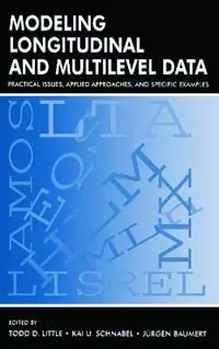 Modeling Longitudinal and Multilevel Data Practical Issues, Applied Approaches, and Specific Examples - Todd D. Little - Kai U. Schnabel - Libro in lingua inglese - Taylor & Francis Inc - Goedkoop