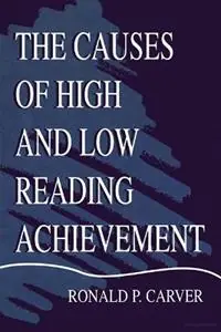 The Causes of High and Low Reading Achievement - Ronald P. Carver - Libro in lingua inglese - Taylor & Francis Inc - Actieprijs