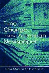 Nu Kopen Time, Change, and the American Newspaper - George Sylvie - Patricia D. Witherspoon - Libro in lingua inglese - Taylor & Francis Inc - Routledge Communication Series