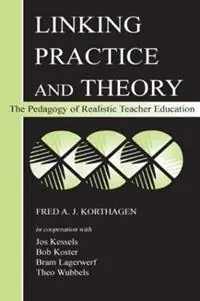 Rechtstreeks Van De Fabrikant Linking Practice and Theory The Pedagogy of Realistic Teacher Education - Fred A.J. Korthagen - Jos Kessels - Libro in lingua inglese - Taylor & Francis Inc -