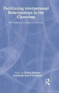 Facilitating interpersonal Relationships in the Classroom The Relational Literacy Curriculum - Diane Salmon - Ruth Ann Freedman - Libro in lingua inglese - Taylor & Francis Inc - Beperkte Voorraad