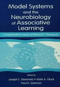 Model Systems and the Neurobiology of Associative Learning A Festschrift in Honor of Richard F. Thompson - Joseph E. Steinmetz - Mark A. Gluck - Libro in lingua inglese - Taylor & Francis Inc - Koop Online
