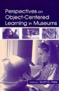 Perspectives on Object-Centered Learning in Museums - Scott G. Paris - Libro in lingua inglese - Taylor & Francis Inc - Nu Kopen