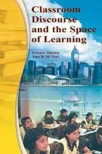 Classroom Discourse and the Space of Learning - Ference Marton - Amy B.M. Tsui - Libro in lingua inglese - Taylor & Francis Inc - Lage Kosten