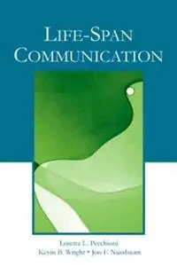 Life-Span Communication - Loretta L. Pecchioni - Kevin B. Wright - Libro in lingua inglese - Taylor & Francis Inc - Routledge Communication Series Nu Kopen
