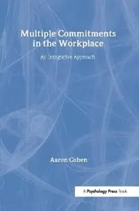 Multiple Commitments in the Workplace An Integrative Approach - Aaron Cohen - Libro in lingua inglese - Taylor & Francis Inc - Applied Psychology Series Betaalbaar