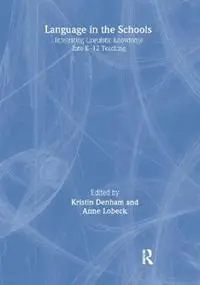 Language in the Schools Integrating Linguistic Knowledge Into K-12 Teaching - Kristin Denham - Anne Lobeck - Libro in lingua inglese - Taylor & Francis Inc - Laatste Versie