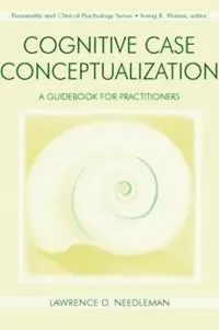 Rechtstreeks Van De Fabrikant Cognitive Case Conceptualization A Guidebook for Practitioners - Lawrence D. Needleman - Libro in lingua inglese - Taylor & Francis Inc -