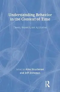 Merkproduct Understanding Behavior in the Context of Time Theory, Research, and Application - Alan Strathman - Jeff Joireman - Libro in lingua inglese - Taylor & Francis Inc -