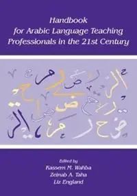 Handbook for Arabic Language Teaching Professionals in the 21st Century - Kassem M. Wahba - Zeinab A. Taha - Libro in lingua inglese - Taylor & Francis Inc - Actieprijs