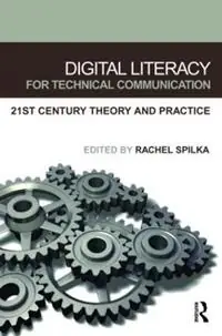 Korting Digital Literacy for Technical Communication 21st Century Theory and Practice - Rachel Spilka - Libro in lingua inglese - Taylor & Francis Inc -