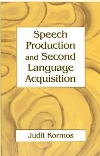 Beste Prijs Speech Production and Second Language Acquisition - Judit Kormos - Libro in lingua inglese - Taylor & Francis Inc - Cognitive Science and Second Language Acquisition Series