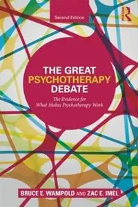 Betaalbaar The Great Psychotherapy Debate The Evidence for What Makes Psychotherapy Work - Bruce E. Wampold - Zac E. Imel - Libro in lingua inglese - Taylor & Francis Inc -
