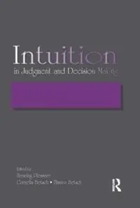 Beperkt Aanbod Intuition in Judgment and Decision Making - Henning Plessner - Cornelia Betsch - Libro in lingua inglese - Taylor & Francis Inc -