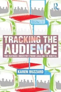 Direct Beschikbaar Tracking the Audience The Ratings Industry From Analog to Digital - Karen Buzzard - Libro in lingua inglese - Taylor & Francis Inc -