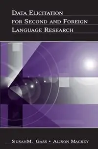 Data Elicitation for Second and Foreign Language Research - Susan M. Gass - Alison Mackey - Libro in lingua inglese - Taylor & Francis Inc - Second Language Acquisition Research Series Beperkt Aanbod