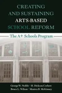 Op = Op Creating and Sustaining Arts-Based School Reform The A+ Schools Program - George W. Noblit - H. Dickson Corbett - Libro in lingua inglese - Taylor & Francis Inc -