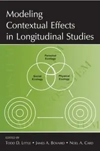 Must-Have Modeling Contextual Effects in Longitudinal Studies - Todd D. Little - James A. Bovaird - Libro in lingua inglese - Taylor & Francis Inc -