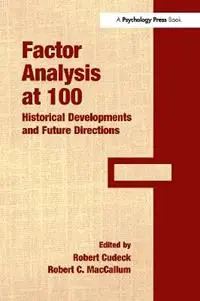 Direct Beschikbaar Factor Analysis at 100 Historical Developments and Future Directions - Robert Cudeck - Robert C. MacCallum - Libro in lingua inglese - Taylor & Francis Inc -