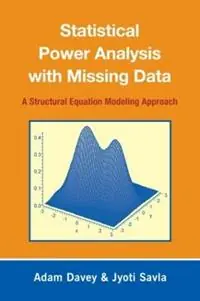 Statistical Power Analysis with Missing Data A Structural Equation Modeling Approach - Adam Davey - Jyoti Snelle Levering
