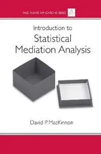 Introduction to Statistical Mediation Analysis - David P. MacKinnon - Libro in lingua inglese - Taylor & Francis Inc - Multivariate Applications Series Rechtstreeks Van De Fabrikant