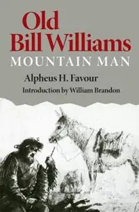 Old Bill Williams, Mountain Man - Alpheus H. Favour - Libro in lingua inglese - University of Oklahoma Press - The Civilization of the American Indian Series Weekendaanbieding