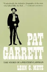 Bestseller Pat Garrett The Story of a Western Lawman - Leon C. Metz - Libro in lingua inglese - University of Oklahoma Press -
