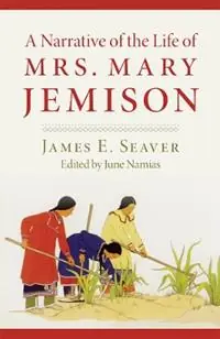 A Narrative of the Life of Mrs. Mary Jemison - James E. Seaver - Libro in lingua inglese - University of Oklahoma Press - Hete Deal