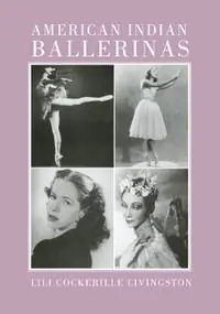 Nieuw American Indian Ballerinas - Lili Cockerille Livingston - Libro in lingua inglese - University of Oklahoma Press -