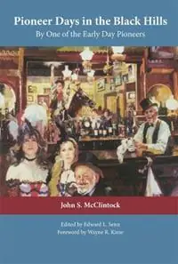 Direct Verzonden Pioneer Days in the Black Hills Accurate History and Facts Related By One of the Early Day Pioneers - John S. McClintock - Edward L. Senn - Libro in lingua inglese - University of Oklahoma Press -