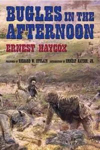 Bugles in the Afternoon - Ernest Haycox - Libro in lingua inglese - University of Oklahoma Press - Weekendaanbieding