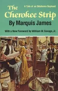 Op = Op The Cherokee Strip A Tale of an Oklahoma Boyhood - Marquis James - Libro in lingua inglese - University of Oklahoma Press -