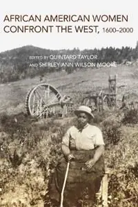 Hoge Kwaliteit African American Women Confront the West, 1600-2000 - Shirley Ann Wilson Moore - Quintard Taylor - Libro in lingua inglese - University of Oklahoma Press -