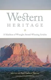 Western Heritage A Selection of Wrangler Award-Winning Articles - Paul Andrew Hutton - Libro in lingua inglese - University of Oklahoma Press - The Western Legacies Series Uitverkoop