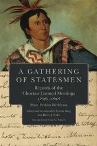 A Gathering of Statesmen Records of the Choctaw Council Meetings, 1826-1828 - Peter Perkins Pitchlynn - Libro in lingua inglese - University of Oklahoma Press - Alleen Vandaag