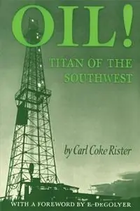 Must-Have Oil Titan of the Southwest - Carl Coke Rister - Libro in lingua inglese - University of Oklahoma Press -