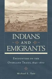 Rechtstreeks Van De Fabrikant Indians and Emigrants Encounters on the Overland Trails - Michael L. Tate - Libro in lingua inglese - University of Oklahoma Press -
