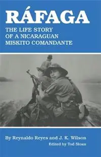 Uitverkoop Rafaga The Life Story of a Nicaraguan Miskito Comandante - Reynaldo Reyes Davis - J. K. Wilson - Libro in lingua inglese - University of Oklahoma Press -