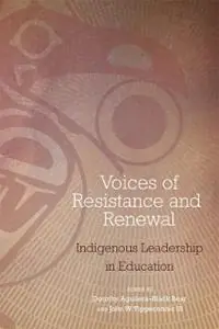 Voices of Resistance and Renewal Indigenous Leadership in Education - Dorothy Aguilera-Black Bear - John W. Tippeconnic - Libro in lingua inglese - University of Oklahoma Press - Favoriet
