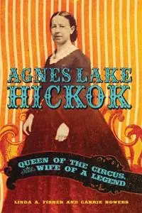 Hete Deal Agnes Lake Hickok Queen of the Circus, Wife of a Legend - Linda A. Fisher - Carolyn M. Bowers - Libro in lingua inglese - University of Oklahoma Press -
