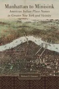 Manhattan to Minisink American Indian Place Names of Greater New York and Vicinity - Robert S. Grumet - Libro in lingua inglese - University of Oklahoma Press - Bestel Nu
