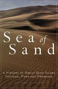Snelle Levering Sea of Sand A History of Great Sand Dunes National Park and Preserve - Michael M. Geary - Libro in lingua inglese - University of Oklahoma Press - Public Lands History