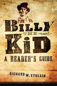 Billy the Kid A Reader‘s Guide - Richard W. Etulain - Libro in lingua inglese - University of Oklahoma Press - Gecertificeerd