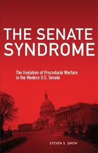 The Senate Syndrome Volume 12 The Evolution of Procedural Warfare in the Modern U.S. Senate - Steven S. Smith - Libro in lingua inglese - University of Oklahoma Press - The Julian J. Rothbaum Distinguished Lecture Series Lage Kosten