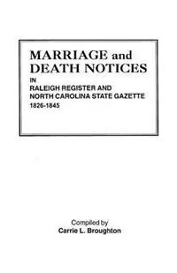 Marriage and Death Notices in Raleigh Register and North Carolina State Gazette, 1826-1845 - Libro in lingua inglese - Genealogical Publishing Company - Express Levering